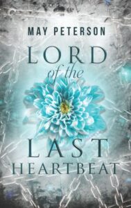 The book cover of Lord of the Last Heartbeat by May Peterson. A blue flower surrounded by white and silver chains.